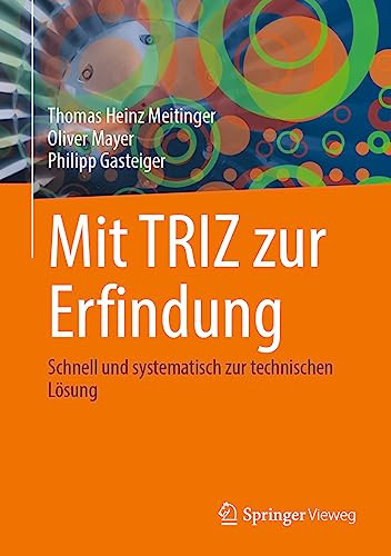 Mit TRIZ zur Erfindung schnell und systematisch zur technischen Lösung