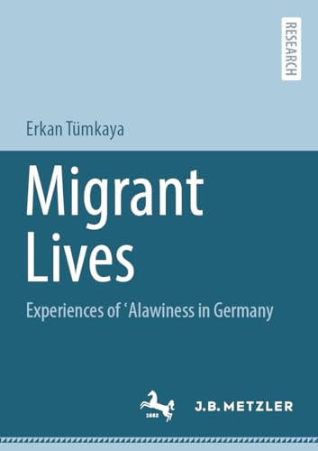 Migrant Lives Experiences of ʿAlawiness in Germany