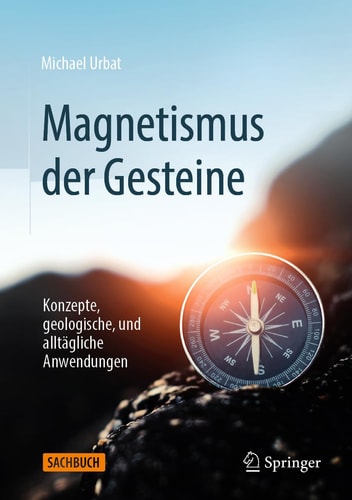 Magnetismus der Gesteine Konzepte, geologische, und alltägliche Anwendungen