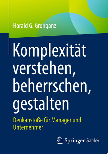 Komplexität verstehen, beherrschen, gestalten