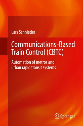 Communications-Based Train Control (CBTC) Automation of metros and urban rapid transit systems