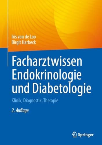 Facharztwissen Endokrinologie und Diabetologie Klinik, Diagnostik, Therapie