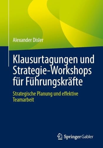 Klausurtagungen und Strategie-Workshops Für Führungskräfte Strategische Planung und Effektive Teamarbeit