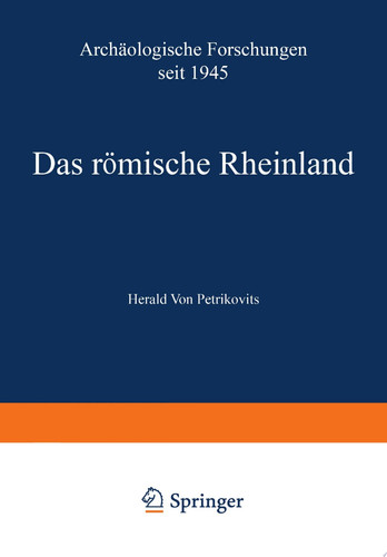 Das römische Rheinland Archäologische Forschungen seit 1945