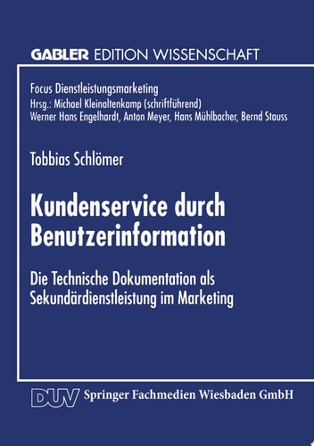Kundenservice durch Benutzerinformation Die Technische Dokumentation als Sekundärdienstleistung im Marketing