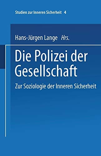Die Polizei der Gesellschaft Zur Soziologie der Inneren Sicherheit
