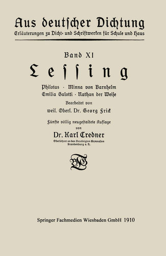 Lessing: Philotas · Minna von Barnhelm · Emilia Galotti · Nathan der Weise (Aus deutscher Dichtung) (German Edition)