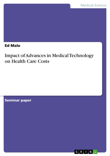 Impact of Advances in Medical Technology on Health Care Costs