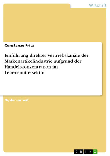 Einführung direkter Vertriebskanäle der Markenartikelindustrie aufgrund der Handelskonzentration im Lebensmittelsektor