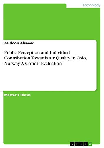 Public Perception and Individual Contribution Towards Air Quality in Oslo, Norway. A Critical Evaluation