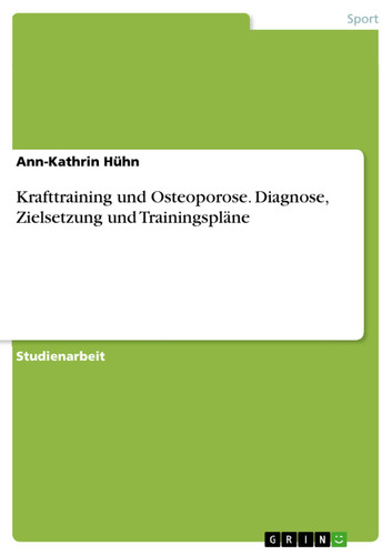 Krafttraining und Osteoporose. Diagnose, Zielsetzung und Trainingspläne