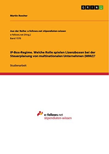 IP-Box-Regime. Welche Rolle spielen Lizenzboxen bei der Steuerplanung von multinationalen Unternehmen (MNU)?