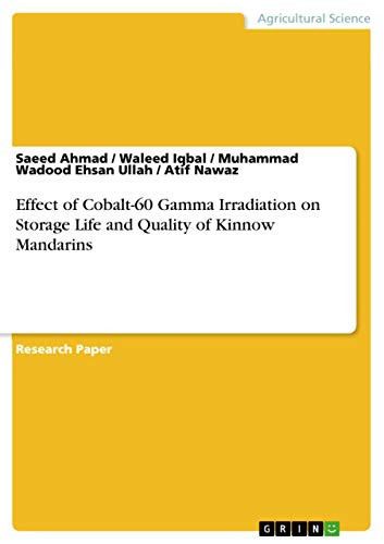 Effect of Cobalt-60 Gamma Irradiation on Storage Life and Quality of Kinnow Mandarins