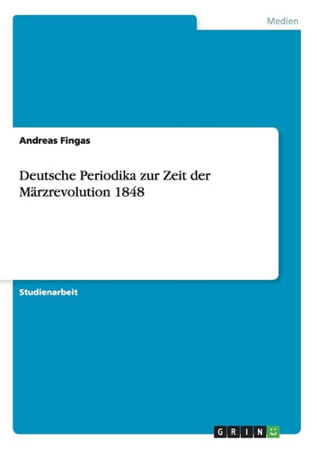 Deutsche Periodika zur Zeit der Märzrevolution 1848