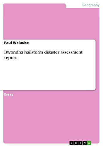 Bwondha Hailstorm Disaster Assessment Report
