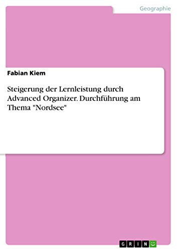 Steigerung der Lernleistung durch Advanced Organizer. Durchführung am Thema "Nordsee"