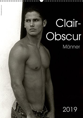 Clair-Obscur Männer 2019 (Wandkalender 2019 DIN A2 hoch): 12 ästhetische Männeraktaufnahmen in Schwarzweiss (Monatskalender, 14 Seiten )