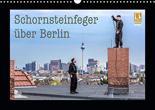 Schornsteinfeger über Berlin 2020 (Wandkalender 2020 DIN A3 quer): Der Glücksbringer im Handwerk ist natürlich der Schornsteinfeger. Bei seiner Arbeit ... Berlin. (Monatskalender, 14 Seiten )
