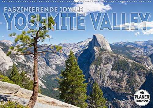Faszinierende Idylle YOSEMITE VALLEY (Wandkalender 2020 DIN A2 quer): Atemberaubende Natur (Geburtstagskalender, 14 Seiten )