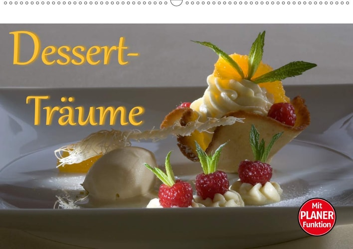 Dessert - Träume (Wandkalender 2020 DIN A2 quer): Ein Kalender, der Appetit macht auf die kleinen süßen Sünden. (Geburtstagskalender, 14 Seiten )