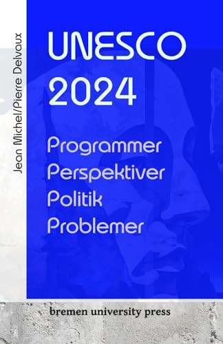 UNESCO 2024 Programmer, perspektiver, politik, problemer