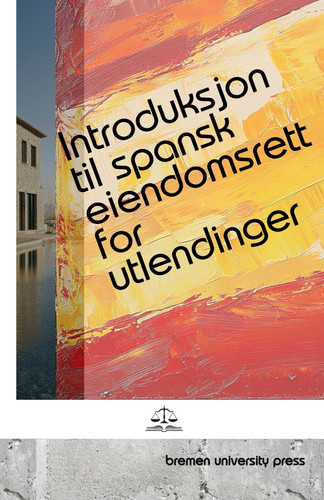 Introduksjon til spansk eiendomsrett for utlendinger (Norwegian Edition)