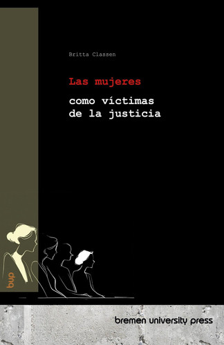 Las mujeres como víctimas de la justicia