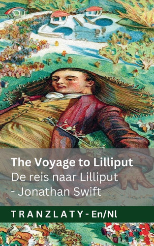 The Voyage to Lilliput / De reis naar Lilliput (Gulliver's Travels / Gullivers reizen) - Tranzlaty English Nederlands