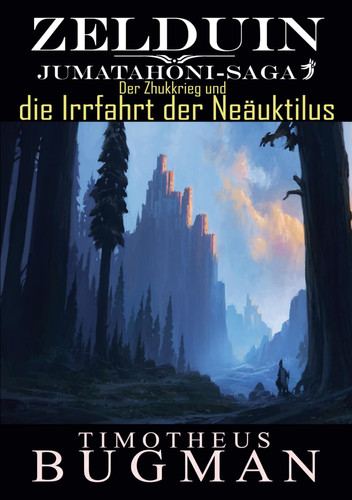 Zelduin - Der Zhukkrieg und die Irrfahrt der Neäuktilus: Jumatahoni-Saga 3