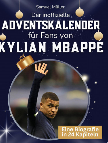 Der inoffizielle Adventskalender für Fans von Kylian Mbappé
