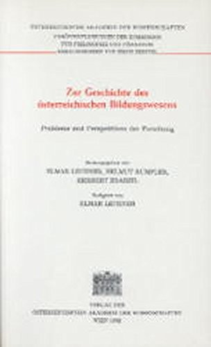Zur Geschichte Des Osterreichischen Bildungswesens: Probleme Und Perspektiven Der Forschung (Sitzungsberichte Der Philosophisch-Historischen Klasse) (German Edition)