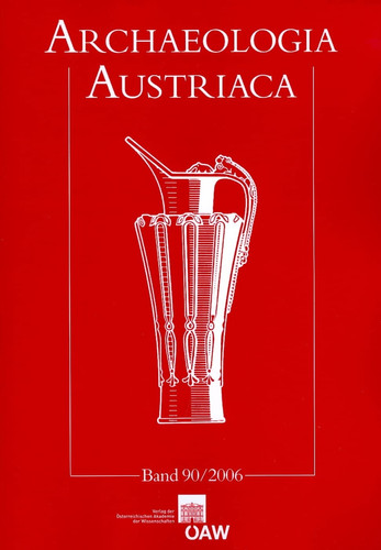 Archaeologia Austriaca 90/2006 Beitrage Zur Ur- Und Fruhgeschichte Mitteleuropas