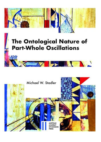 The Ontological Nature of Part-whole Oscillations An Interdisciplinary Determination