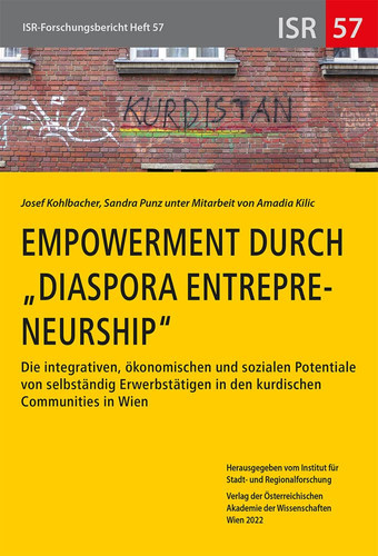 Empowerment durch "Diaspora Entrepreneurship" die integrativen, ökonomischen und sozialen Potentiale von selbständig Erwerbstätigen in den kurdischen Communities in Wien