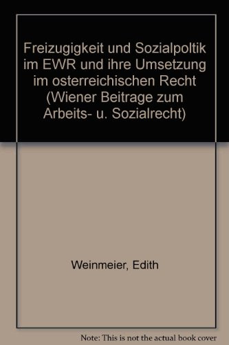 Freizügigkeit und Sozialpolitik im EWR und ihre Umsetzung im österreichischen Recht