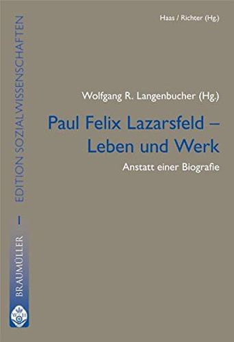Paul Felix Lazarsfeld - Leben und Werk. Anstatt einer Biografie (Edition Sozialwissenschaften, 1)