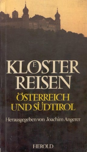 Klösterreisen: Österreich und Südtirol (German Edition)