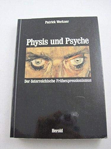 Physis und Psyche d. österr. Frühexpressionismus