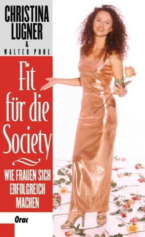 Fit für die Society wie Frauen sich erfolgreich machen