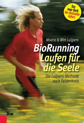 BioRunning: Laufen für die Seele Die Luijpers-Methode nach Feldenkrais