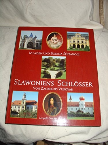 Slawoniens Schlösser von Zagreb bis Vukovar