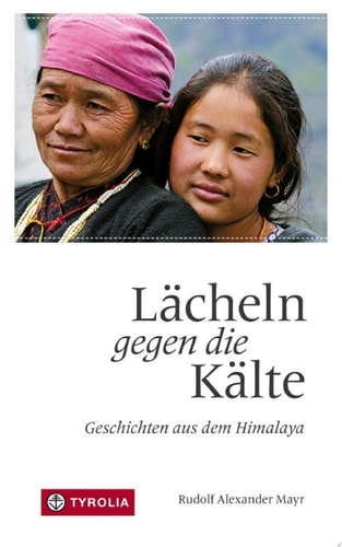 Lächeln gegen die Kälte Geschichten aus dem Himalaya