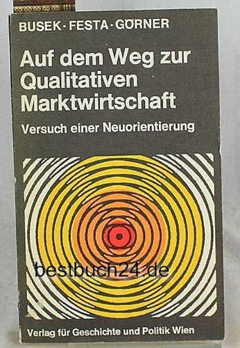 Auf dem Weg zur qualitativen Marktwirtschaft Versuch einer Neuorientierung