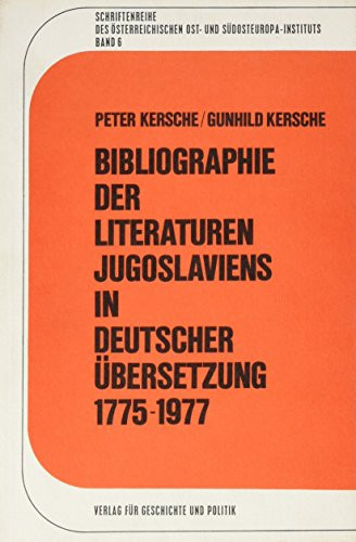 Bibliographie der Literaturen Jugoslaviens in deutscher Übersetzung 1775 bis 1977 (Schriftenreihe des Österreichischen Ost- und Südosteuropa-Instituts) (German Edition)