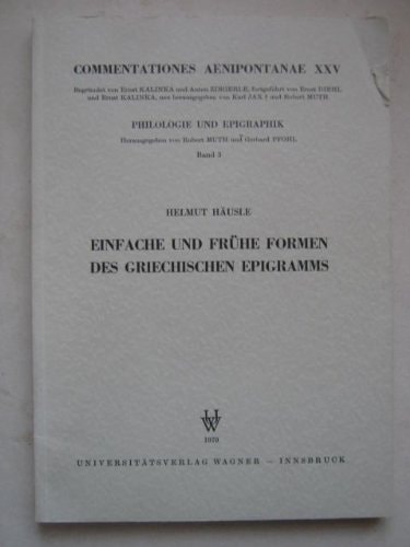 Einfache und frühe Formen des griechischen Epigramms (Commentationes Aeniopontanae) (German Edition)