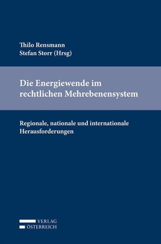 Die Energiewende im rechtlichen Mehrebenensystem regionale, nationale und internationale Herausforderungen