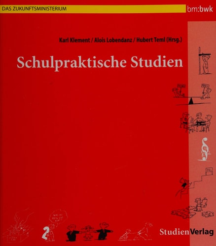Schulpraktische Studien Beiträge zur Qualitätsentwicklung in der Lehrerbildung unter Berücksichtigung europäischer Perspektiven