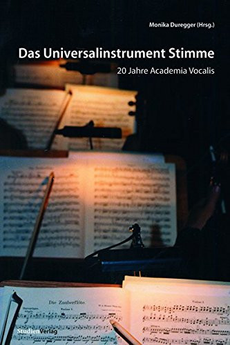 Das Universalinstrument Stimme 20 Jahre Academia Vocalis