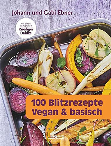 100 Blitzrezepte vegan & basisch