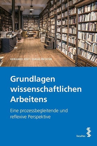 Grundlagen wissenschaftlichen Arbeitens eine prozessbegleitende und reflexive Perspektive